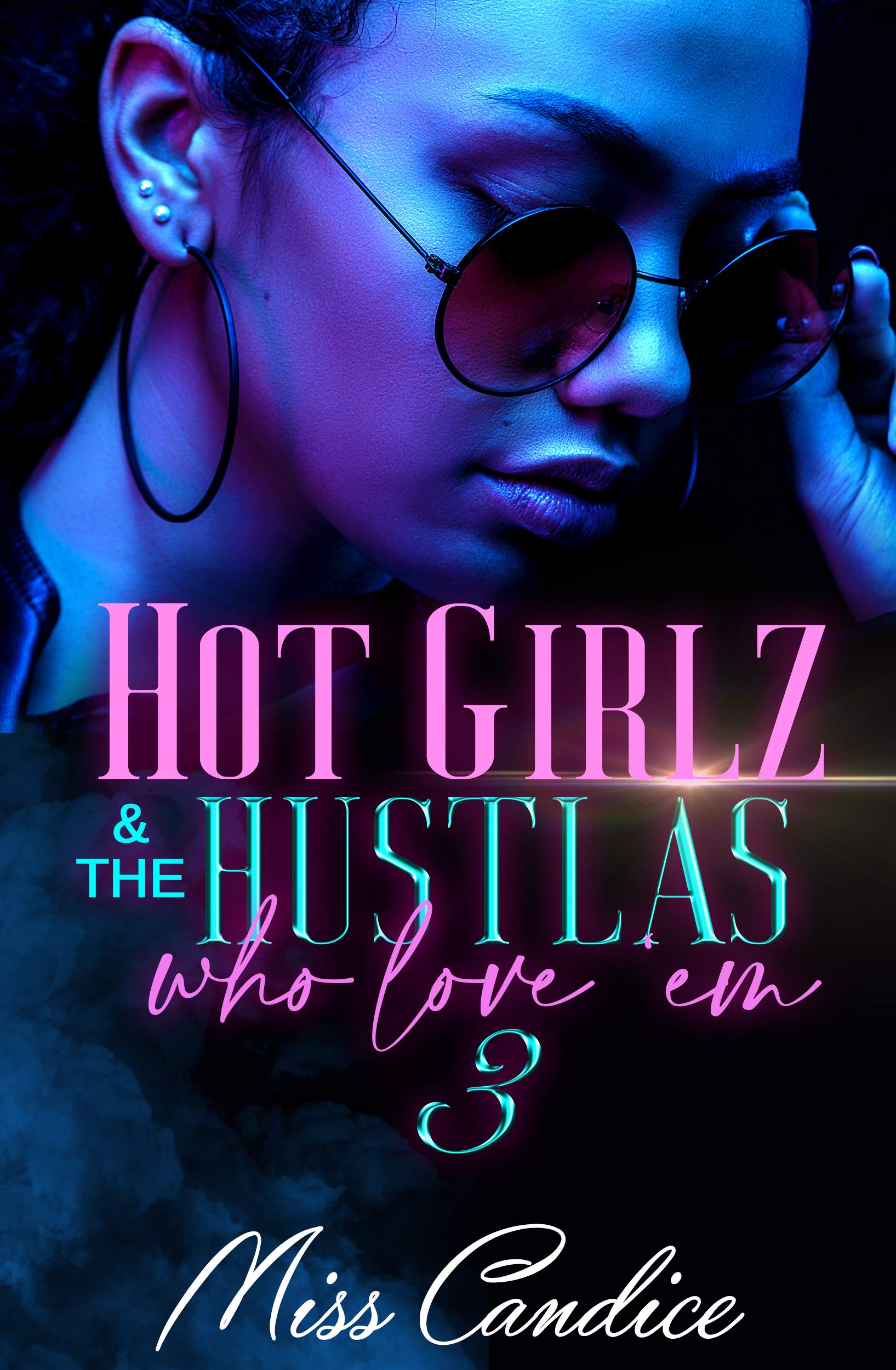 Hot Girlz & The Hustlas Who Love 'Em 3 (Benji & Brooklyn Book 7)