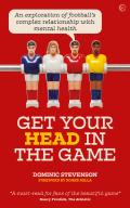 Get Your Head in the Game: An Exploration of Football’s Complex Relationship with Mental Health