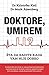 Doktore, umirem li?