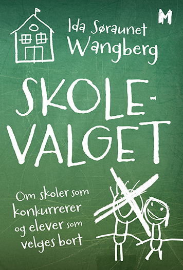 Skolevalget. Om skoler som konkurrerer og elever som velges bort