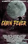 Thrill of the Hunt: Cabin Fever (Thrill of the Hunt Anthology, #6)