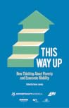 This Way Up: New Thinking About Poverty and Economic Mobility This Way Up: New Thinking About Poverty and Economic Mobility