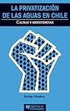 La Privatización de las Aguas en Chile