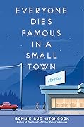 Everyone Dies Famous in a Small Town