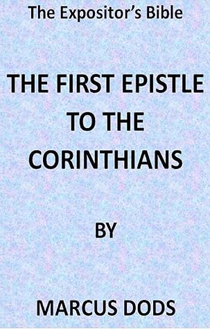 The Abridged Version of "The Expositor's Bible": The First Epistle to the Corinthians