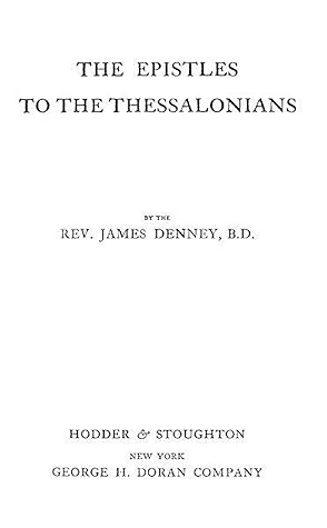 The Abridged Version of "The Expositor's Bible": The Epistles to the Thessalonians
