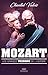 Mozart - Les grandes passions de l'histoire