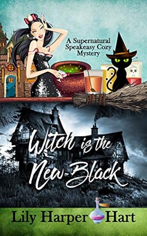 Witch Is the New Black (Supernatural Speakeasy, #4)