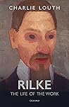 Rilke: The Life o...