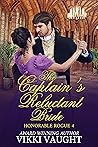 The Captain's Reluctant Bride by Vikki Vaught
