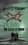 EVIL BASTARDS: The Color Of Greed EVIL BASTARDS: The Color Of Greed