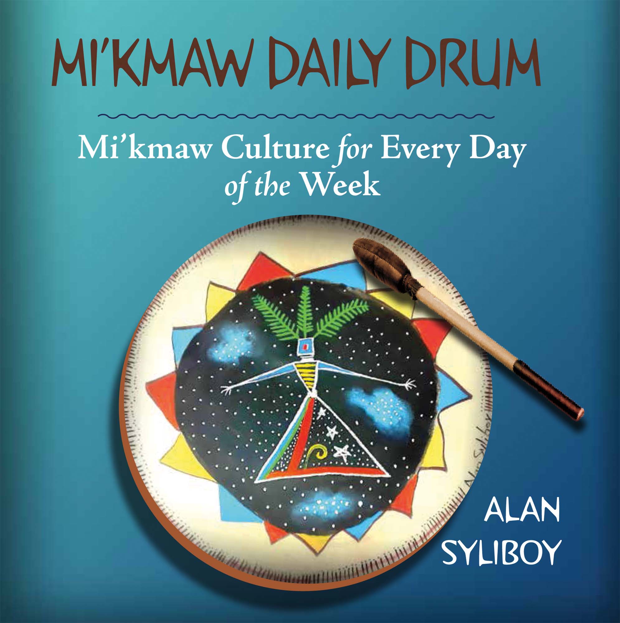 Mi'kmaw Daily Drum: Mi'kmaw Culture for Every Day of the Week (Board book)
