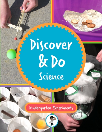Discover & Do Science: Kindergarten Experiments