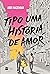 Tipo uma História de Amor by Abdi Nazemian Tipo uma História de Amor by Abdi Nazemian