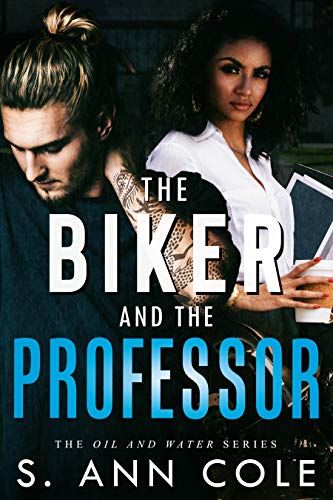 The Biker and the Professor (Oil and Water, #1)