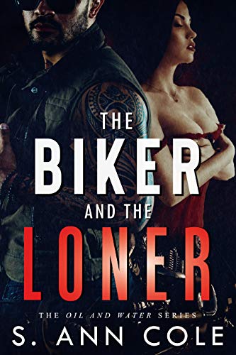 The Biker and the Loner (Oil and Water, #3)