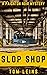 Slop Shop by Tom Leins