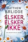 Elsker, elsker ikke by M.J. Arlidge