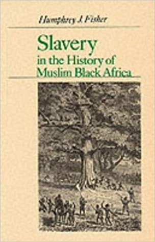 Slavery in the History of Muslim Black Africa
