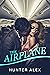 The Airplane by Hunter Alex The Airplane by Hunter Alex