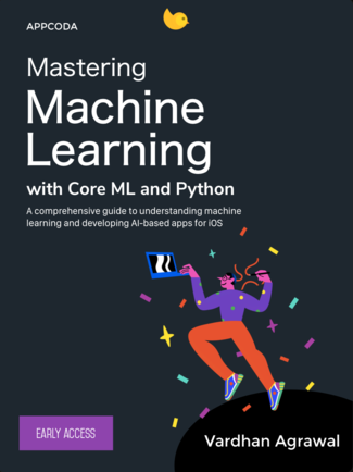 Mastering Machine Learning with Core ML and Python (ebook)