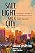 Salt, Light, and a City, Se...