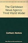 The Caribbean News Agency: Third World Model