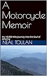 Book cover for A Motorcycle Memoir: My 10,000 Mile Journey into the Soul of America