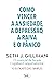 Como Vencer a Ansiedade, a Depressão, a Raiva e o Pânico (Portuguese Edition)