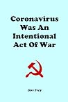 Coronavirus Was An Intentional Act Of War