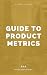Guide to product metrics - ...