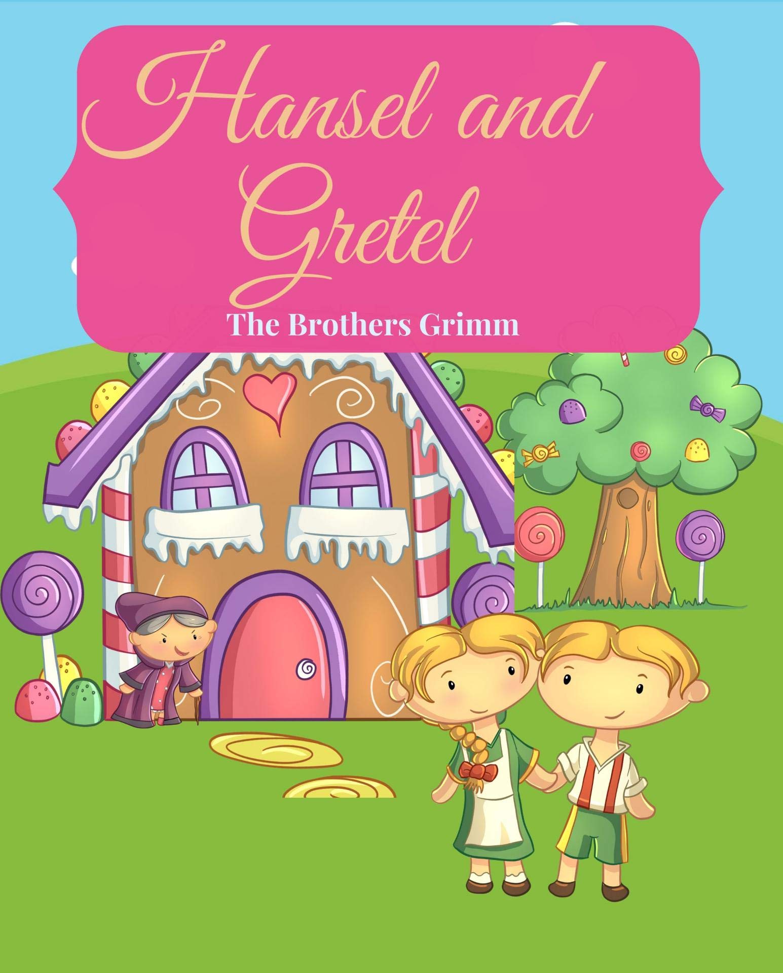 Hansel and Gretel: The Illustrated Classic Tale Of The Original Fairytale Story In Large Print