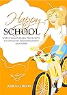 Happy School: Where Women Learn the Secrets to Overcoming Discouragement and Worry (Genie Series Book 3) Happy School: Where Women Learn the Secrets to Overcoming Discouragement and Worry (Genie Series Book 3)