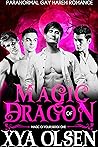Magic of Dragon by Xya Olsen Magic of Dragon by Xya Olsen