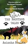 The Backyard Tales by Aniesha Brahma The Backyard Tales by Aniesha Brahma