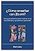 ¿Cómo enseñar con Zoom?: Una guía práctica para motivar a tus estudiantes y ayudarlos a aprender (Spanish Edition)