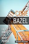 Core Bazel: Fast ...