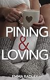 Pining & Loving by Emma Sterner-Radley