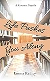 Life Pushes You A...