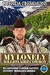 My Lonely Billionaire Cowboy (Billionaire Copper Canyon Cowboy Romance series #3) My Lonely Billionaire Cowboy (Billionaire Copper Canyon Cowboy Romance series #3)