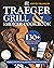 Traeger Grill & Smoker Cookbook by Steven Franklin