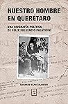 NUESTRO HOMBRE EN QUERÉTARO (Spanish Edition)