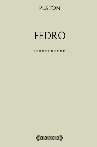 Colección Platón: Fedro: O de la Belleza (Spanish Edition)