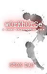 Workhorse : A Short Splatterpunk Tale