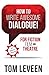 How To Write Awesome Dialogue! For Fiction, Film and Theatre: Techniques from a published author and theatre guy