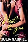 Next to You by Julia Gabriel
