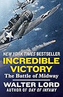 Incredible Victory: The Battle of Midway