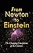 From Newton to Einstein - The Changing Conceptions of the Universe