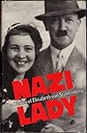 Nazi Lady: The Diaries Of Elisabeth Von Stahlenberg, 1933-1948
