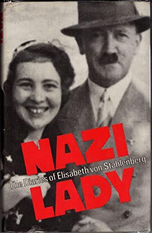Nazi Lady: The Diaries Of Elisabeth Von Stahlenberg, 1933-1948 (Hardcover)
